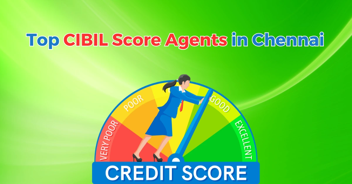 Top CIBIL Score Agents in Chennai