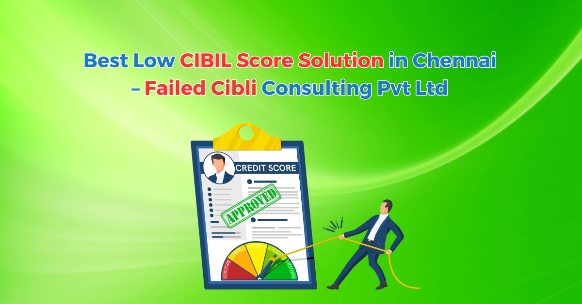 Best Low CIBIL Score Solution in Chennai