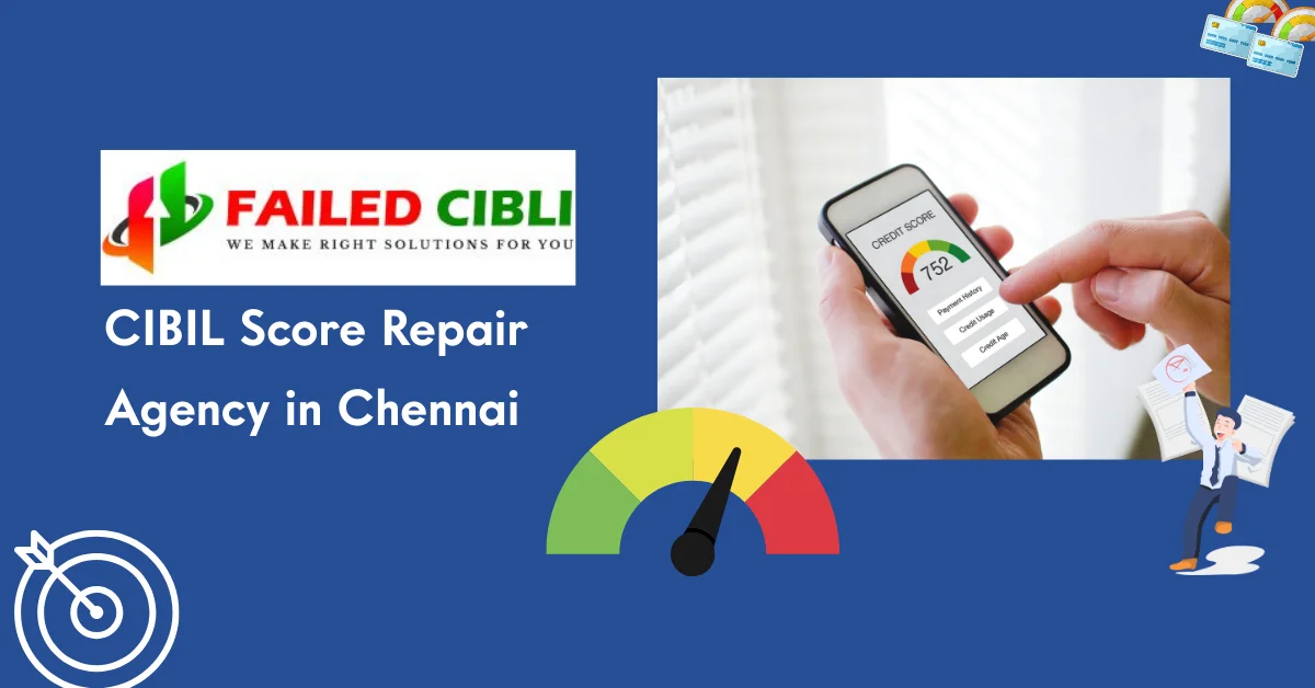 CIBIL Score Repair Agency in Chennai