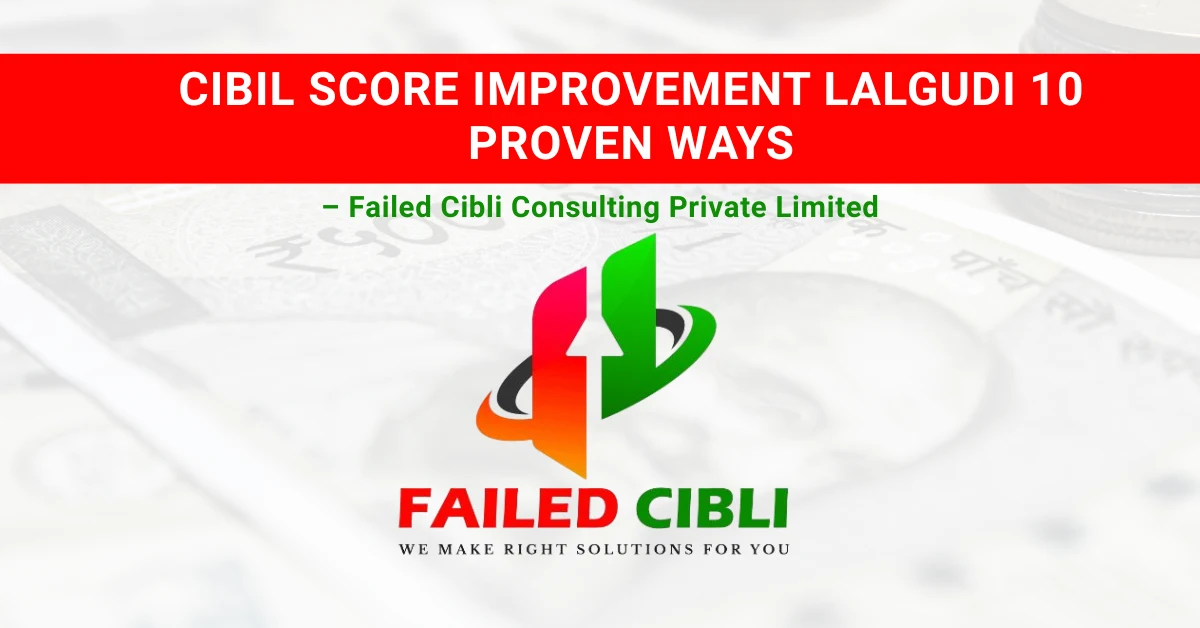 Best cibil score improvement Lalgudi 10 proven ways guide