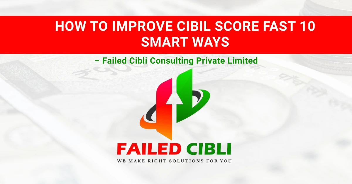 Best how to improve cibil score fast 10 smart ways guide